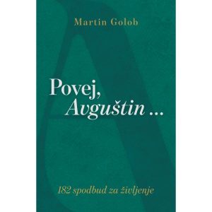 Povej, Avguštin ...