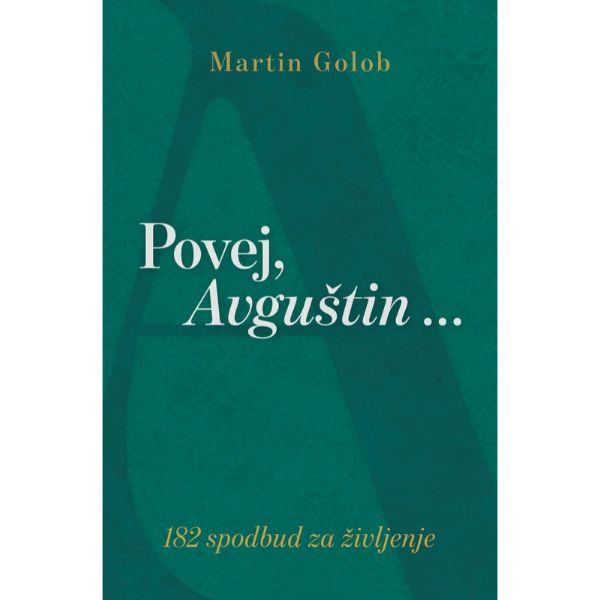 Povej, Avguštin ...