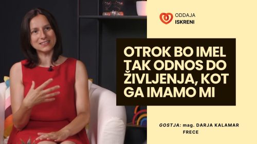 Mag. Darja Kalamar Frece: “Otrok bo imel tak odnos do življenja, kot ga imamo mi.” (video, 2. del)