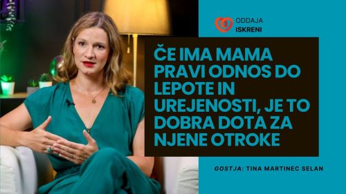 Tina Martinec Selan: Če ima mama pravi odnos do lepote in urejenosti, je to dobra dota za njene otroke (video, 1. del)