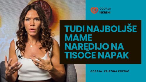 Kristina Kuzmič: Tudi najboljše mame naredijo na tisoče napak (video, 1. del)