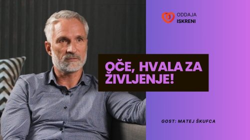 Matej Škufca: Ko te oče zapusti, se moraš sam naučiti reči: hvala za življenje! (video, 3. del)