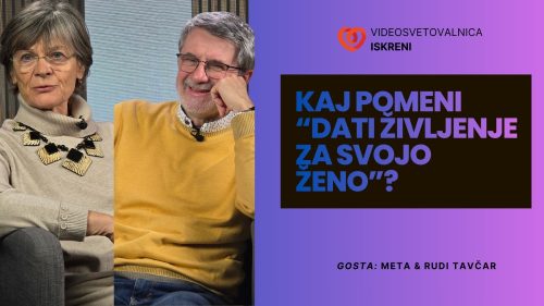 Meta in Rudi Tavčar: Kaj pomeni “dati življenje za svojo ženo”? (video svetovalnica, #5)