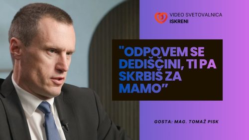 “Odpovem se dediščini, ti pa skrbiš za mamo” (video svetovalnica z odvetnikom mag. Tomažem Piskom)