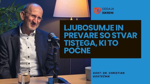Dr. Christian Gostečnik: Ljubosumje in prevare so stvar tistega, ki to počne (podkast, 2. del)