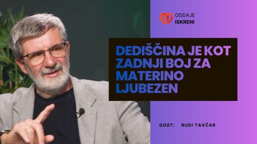 Rudi Tavčar: Dediščina je kot zadnji boj za materino ljubezen (podkast)