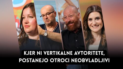 Kjer ni vertikalne avtoritete, postanejo otroci neobvladljivi